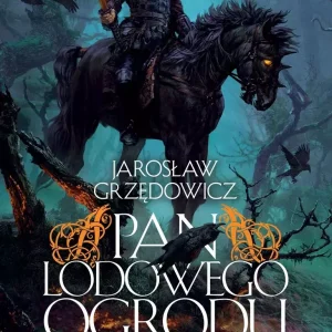 Pan Lodowego Ogrodu. Tom 1