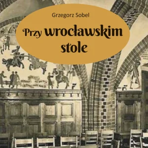 Przy wrocławskim stole