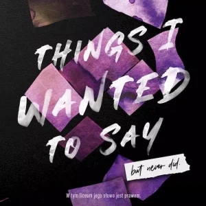 Things I wanted to say, But never did. Lancaster Prep. Tom 1