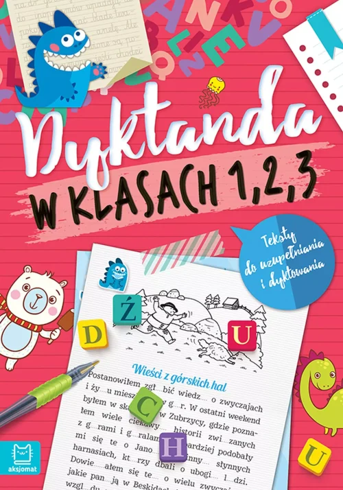 Dyktanda w klasach 1-3. Teksty do uzupełniania i dyktowania. Wydanie III