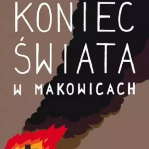 Koniec świata w Makowicach