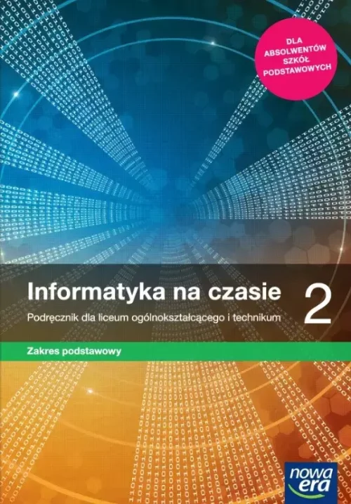 Informatyka na czasie 2. Podręcznik dla liceum ogólnokształcącego i technikum. Zakres podstawowy