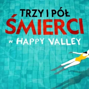 Trzy i pół śmierci w Happy Valley