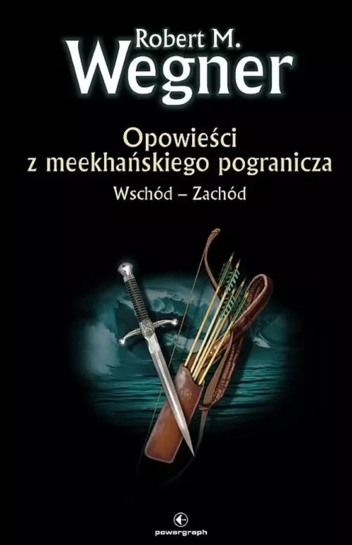 Wschód - Zachód. Opowieści z meekhańskiego pogranicza. Tom 2