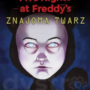 Five Nights At Freddy's. Tom 10. Znajoma twarz
