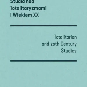 Studia nad Totalitaryzmami i Wiekiem XX tom VI / Totalitarian and 20th Century Studies vol. VI