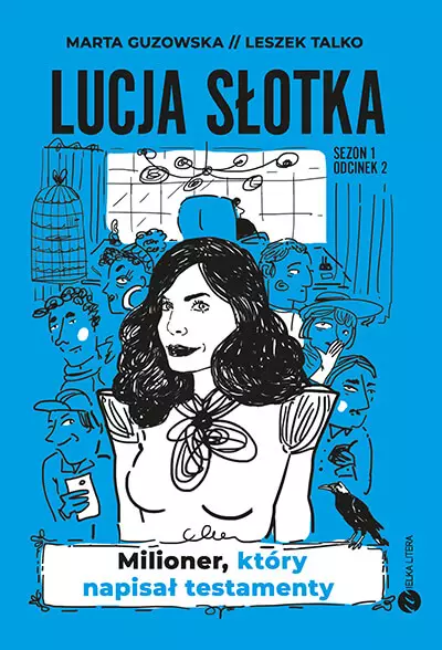 Lucja Słotka. Milioner, który napisał testamenty
