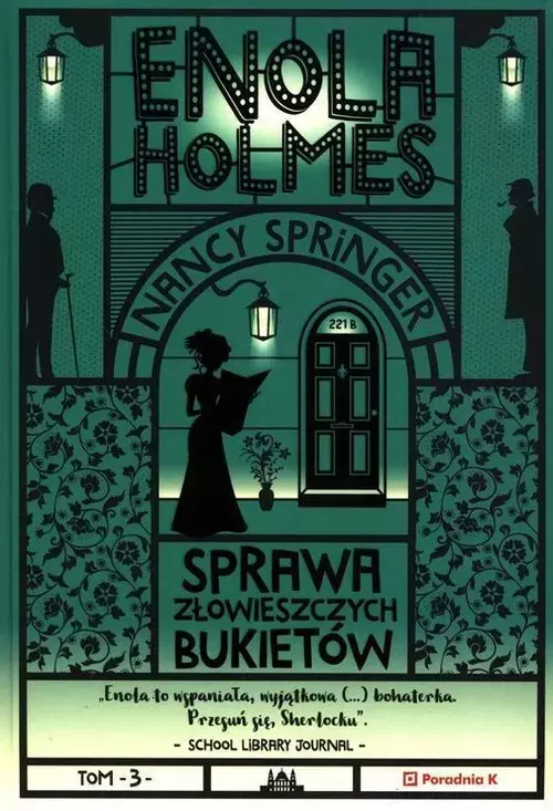 Enola Holmes. Tom 3. Sprawa złowieszczych bukietów