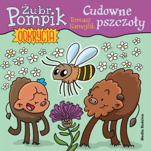 Żubr Pompik. Odkrycia (7) Cudowne pszczoły