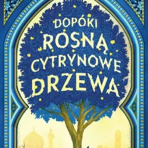 Dopóki rosną cytrynowe drzewa