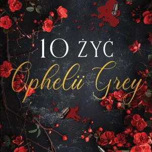 10 żyć Opheli Grey