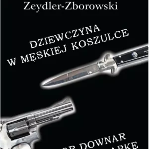 Dziewczyna w męskiej koszulce / Major Downar zastawia pułapkę