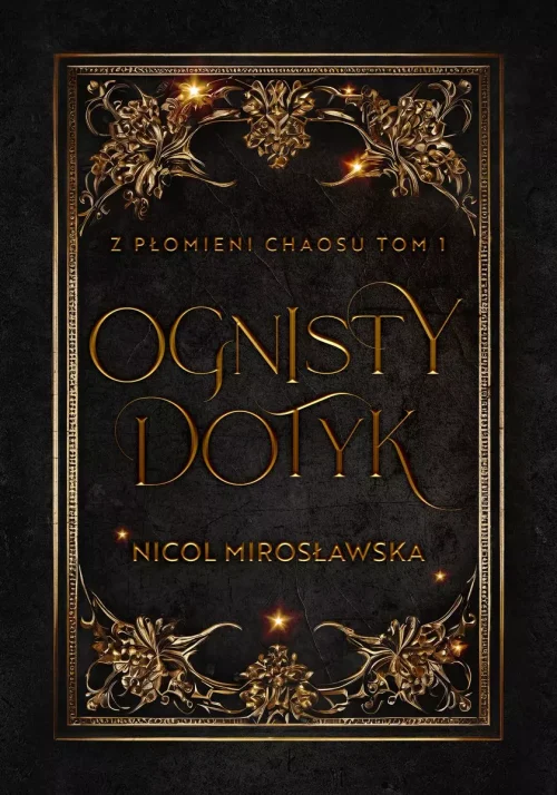 Ognisty dotyk. Z płomieni chaosu. Tom 1