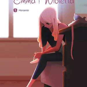 Emma i Wioletta. Marzenia. Tom 1