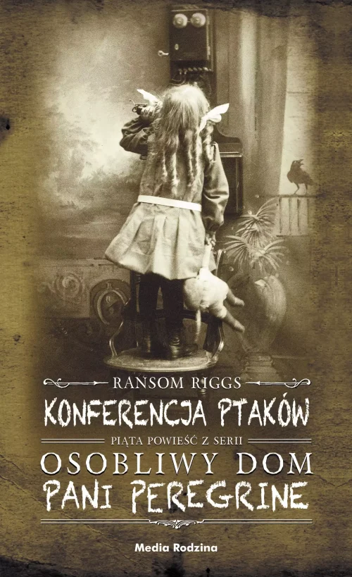 Osobliwy dom pani Peregrine. Tom 5. Konferencja ptaków
