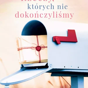 Rzeczy, których nie dokończyliśmy