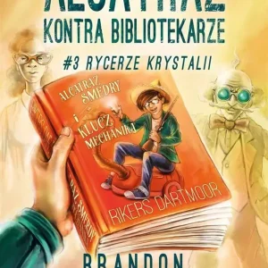 Alcatraz kontra Bibliotekarze. Tom 3. Rycerze Krystalii, wydanie 2