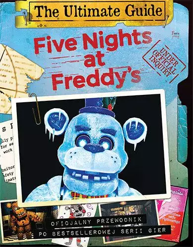ff12533-five-nights-at-fredd.webp Five Nights at Freddy's. The Ultimate Guide. Oficjalny przewodnik po bestsellerowej serii gier