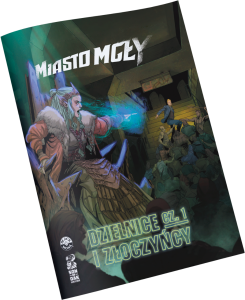 Miasto Mgły: Dzielnice i Złoczyńcy, cz. 1