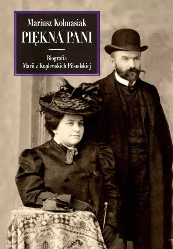 00ceb36-piekna-pani-biografi.webp Piękna Pani. Biografia Marii z Koplewskich Piłsudskiej