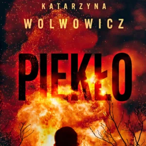 Seria kryminalna z komisarz Olgą Balicką. 7. Piekło
