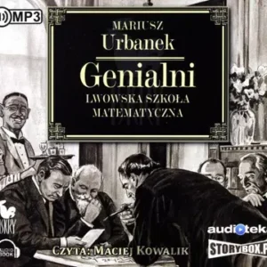 Genialni. Lwowska szkoła matematyczna. Audiobook