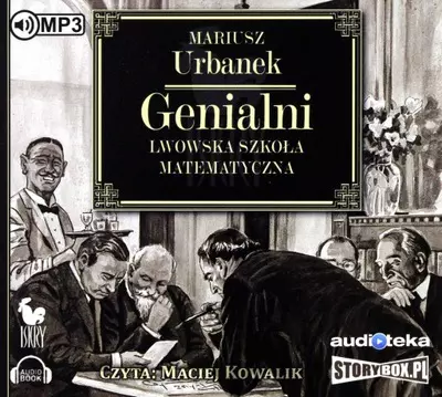 Genialni. Lwowska szkoła matematyczna. Audiobook