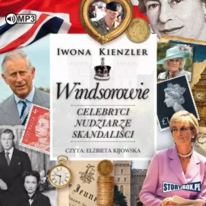 Windsorowie. Celebryci, nudziarze, skandaliści. Audiobook