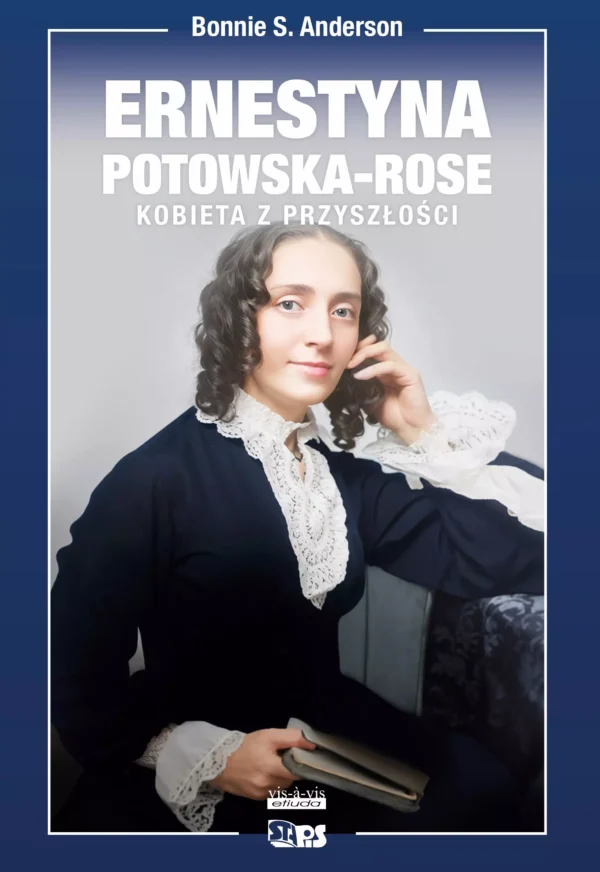 Bez bogów. Ernestyna Potowska-Rose. Kobieta z przyszłości.