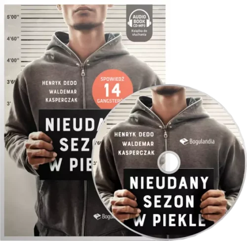 Nieudany sezon w piekle. Spowiedź 14 gangsterów. Audiobook