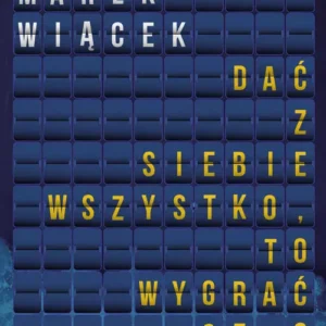 Dać z siebie wszystko, to wygrać