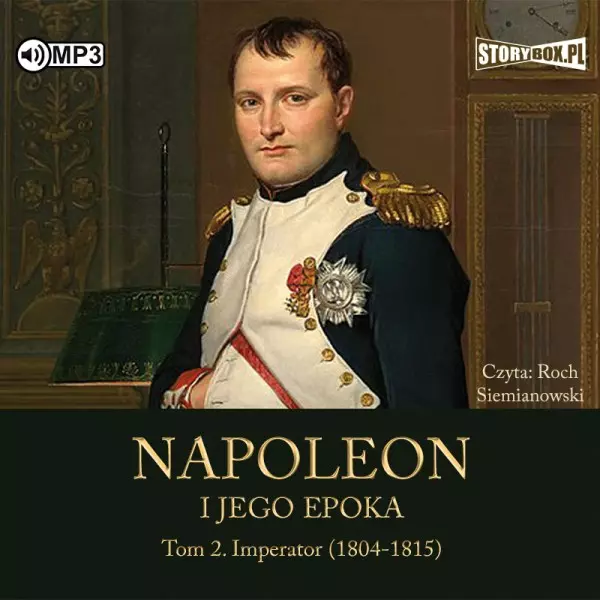 Napoleon i jego epoka. Tom 2. Imperator (1804-1815). Audiobook