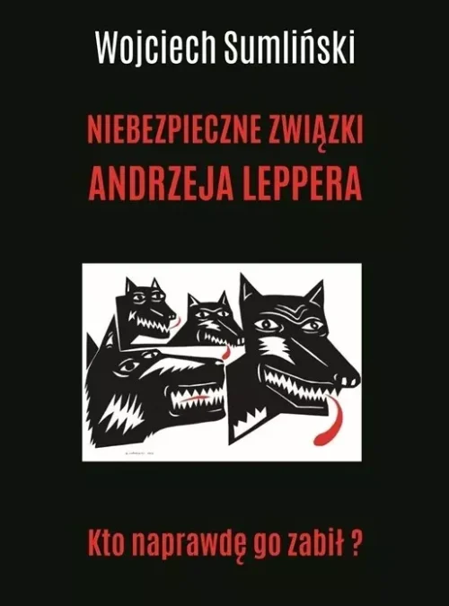 Niebezpieczne związki Andrzeja Leppera. Kto naprawdę go zabił? Audiobook