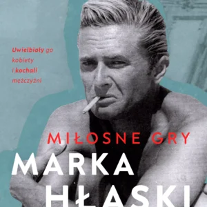 Miłosne gry Marka Hłaski