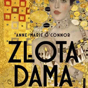 Złota dama. Gustav Klimt i tajemnica wiedeńskiej Mona Lisy