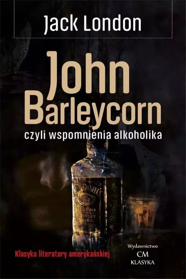 3f62662-john-barleycorn-czyl.webp John Barleycorn, czyli wspomnienia alkoholika