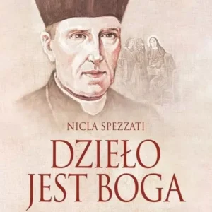 DZIEŁO JEST BOGA Jan Merlini CPPS i Adoratorki Krwi Chrystusa listy niepublikowane