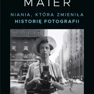 Vivian Maier. Niania, która zmieniła historię fotografii
