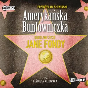 Amerykańska buntowniczka. Burzliwe życie Jane Fondy. Audiobook