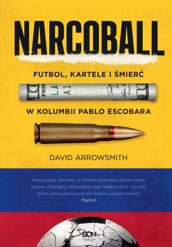 4761e6f-narcoball-futbol-kar.webp Narcoball. Futbol, kartele i śmierć w Kolumbii Pablo Escobara