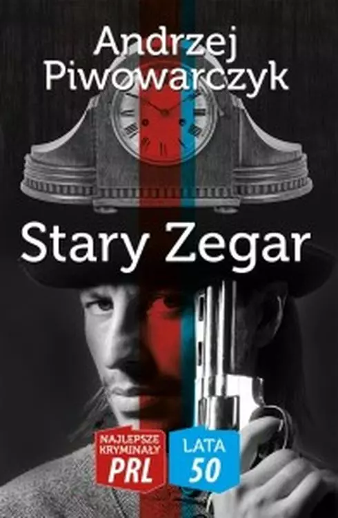 Najlepsze kryminały PRL. Lata 50. Stary Zegar