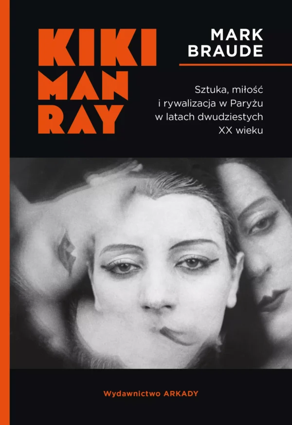 4bfdf241-kiki-man-ray-sztuka.webp Kiki Man Ray. Sztuka, miłość i rywalizacja w Paryżu w latach dwudziestych XX wieku.