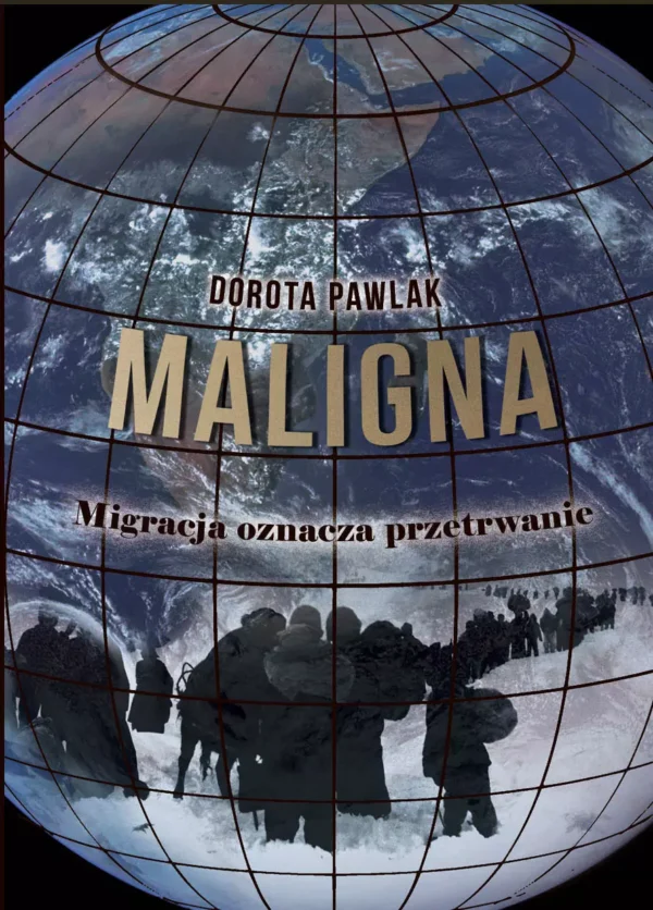 4cdbfa4-maligna-migracja-ozn.webp Maligna. Migracja oznacza przetrwanie