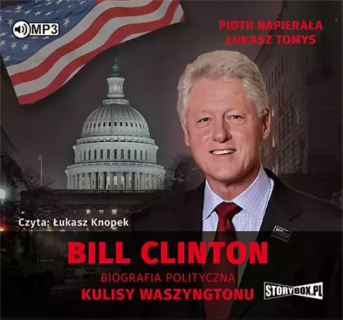 Bill Clinton. Biografia polityczna. Kulisy Waszyngtonu. Audiobook