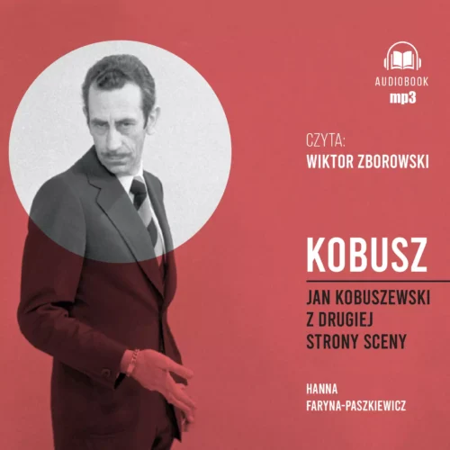 Kobusz. Jan Kobuszewski z drugiej strony sceny. Audiobook
