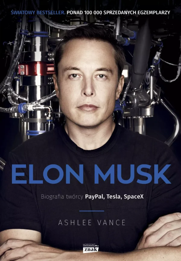 Elon Musk. Biografia twórcy PayPala, Tesli i SpaceX
