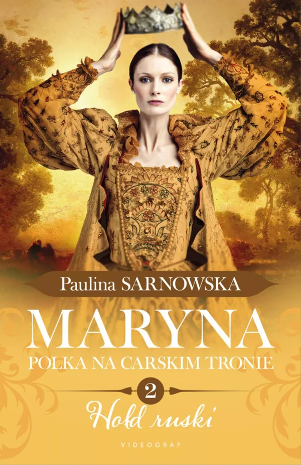 Maryna. Polka na carskim tronie. Tom 2. Hołd ruski