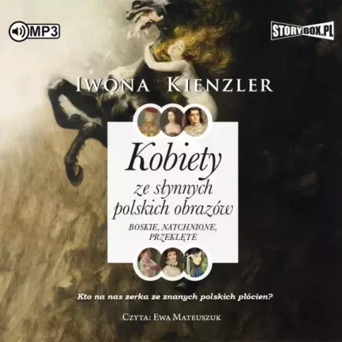 Kobiety ze słynnych polskich obrazów. Boskie, natchnione, przeklęte. Audiobook