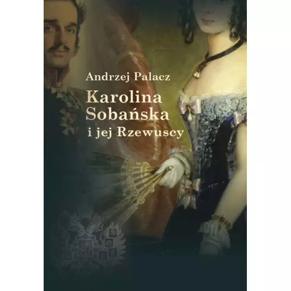 Karolina Sobańska i jej Rzewuscy