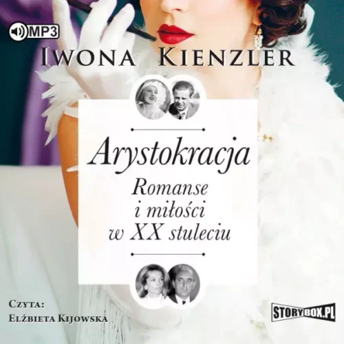 Arystokracja. Romanse i miłości w XX wieku. Audiobook